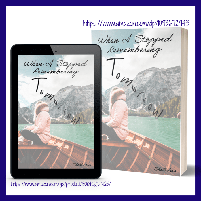 A picture of the cover of Shell Vera's book "When I Stopped Remember Tomorrow" on a table and in paperback form.