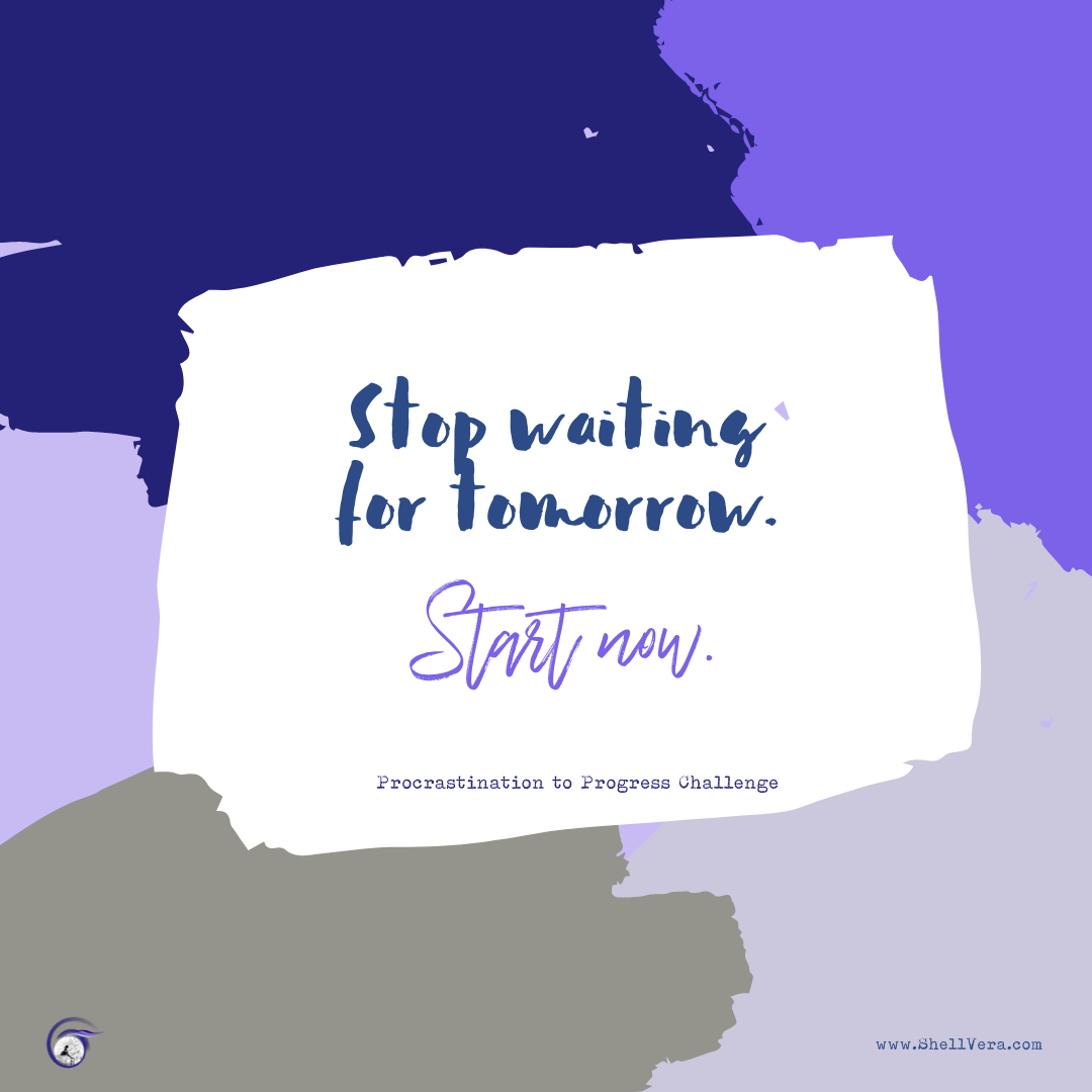 Graphic that says "Stop waiting for tomorrow. Start now."
