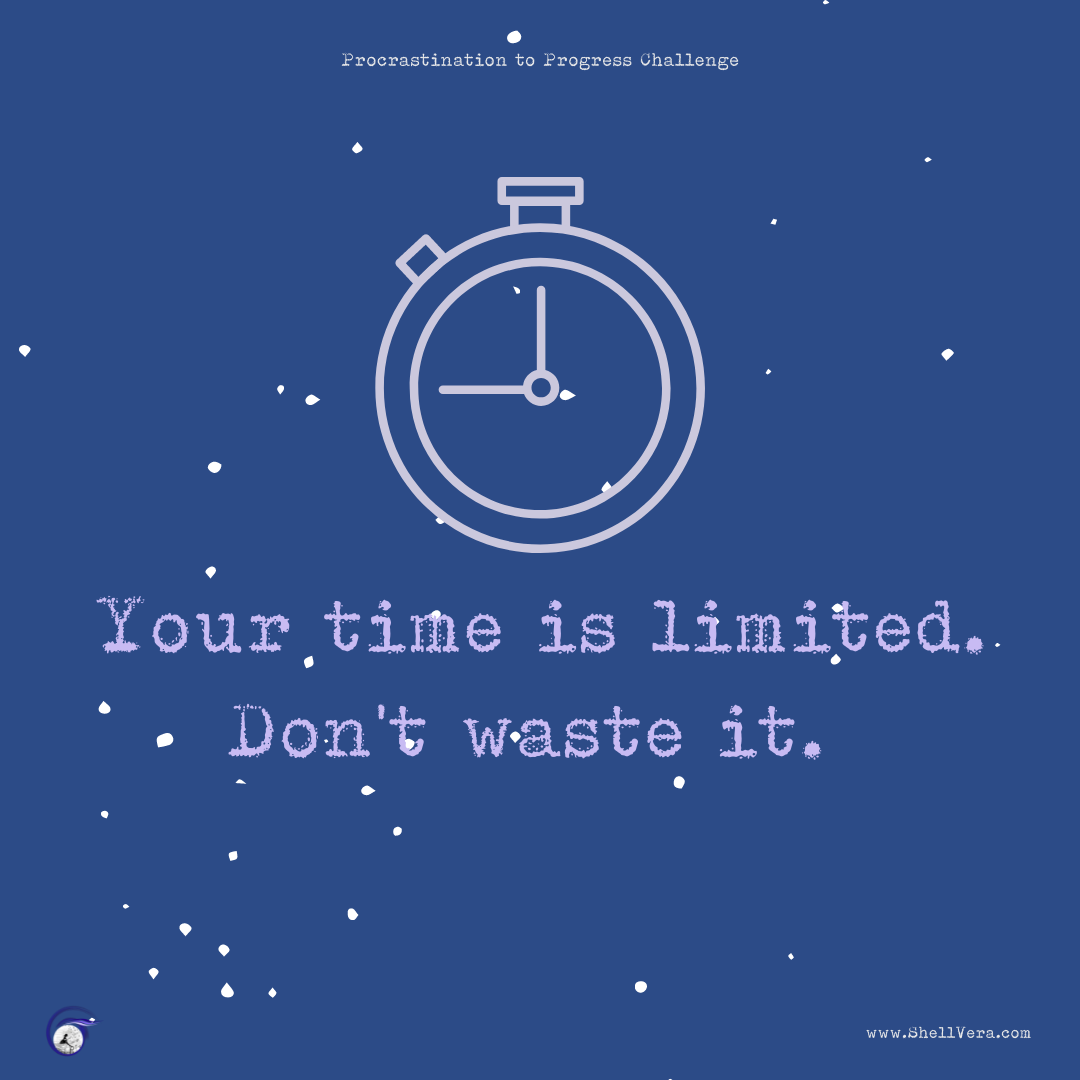 Graphic that says "Your time is limited. Don't waste it."