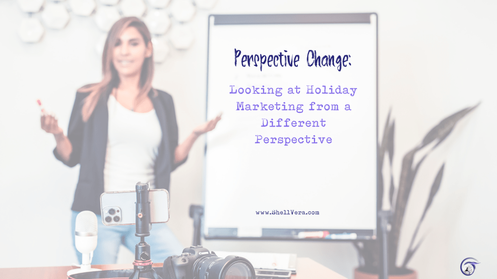 Looking at Holiday Marketing from a Different&nbsp;Perspective